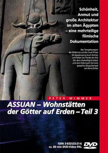 Assuan - Wohnstätten der Götter auf Erden Teil 3 von Wimmer Visuelle Kommunikation