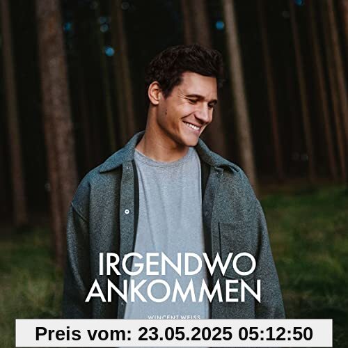 Irgendwo Ankommen von Wincent Weiss