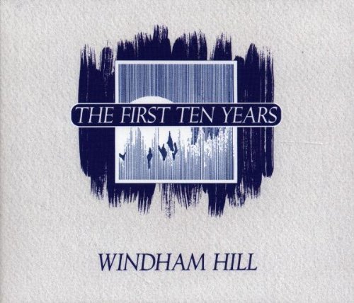 Windham Hill: The First Ten Years by First Ten Years (1990) Audio CD von Windham Hill Records