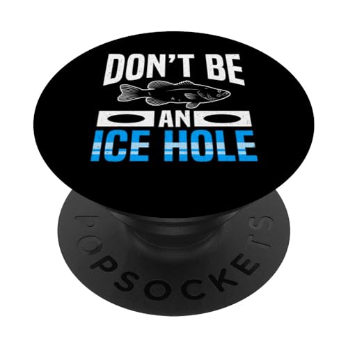 Dont Be An Ice Hole Ice Fishing PopSockets Klebender PopGrip von Winter Eisfischen Sport Designs Idee Fischer