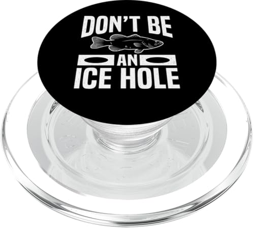 Dont Be An Ice Hole Ice Fishing PopSockets PopGrip für MagSafe Dont Be An Ice Hole Ice Fishing PopSockets PopGrip für MagSafe von Winter Eisfischen Sport Designs Idee Fischer