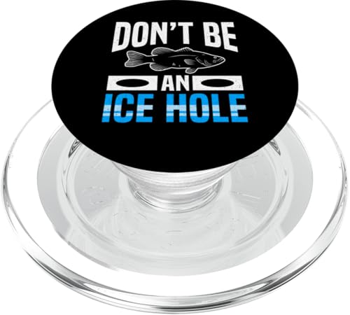 Dont Be An Ice Hole Ice Fishing PopSockets PopGrip für MagSafe von Winter Eisfischen Sport Designs Idee Fischer