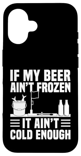 If My Beer Aitn Frozen It Aint Cold Enough Ice Fishing Hülle für iPhone 16 von Winter Eisfischen Sport Designs Idee Fischer