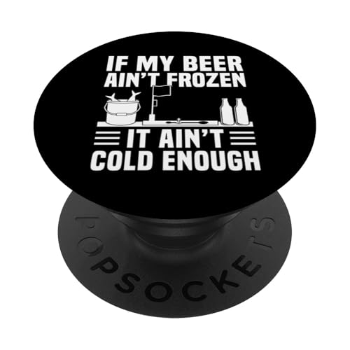 If My Beer Aitn Frozen It Aint Cold Enough Ice Fishing PopSockets Klebender PopGrip If My Beer Aitn Frozen It Aint Cold Enough Ice Fishing PopSockets Klebender PopGrip von Winter Eisfischen Sport Designs Idee Fischer