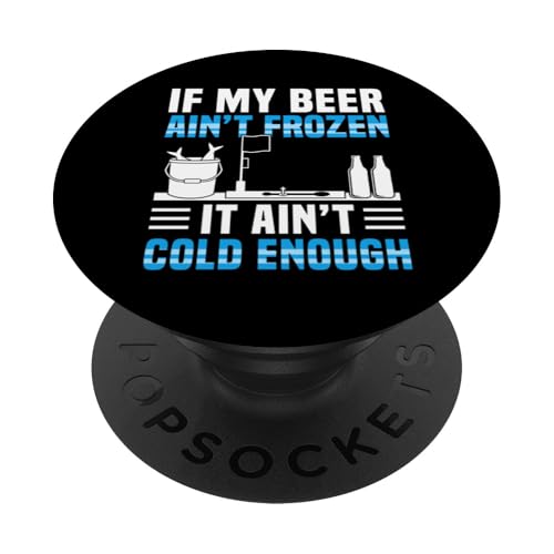If My Beer Aitn Frozen It Aint Cold Enough Ice Fishing PopSockets Klebender PopGrip If My Beer Aitn Frozen It Aint Cold Enough Ice Fishing PopSockets Klebender PopGrip von Winter Eisfischen Sport Designs Idee Fischer