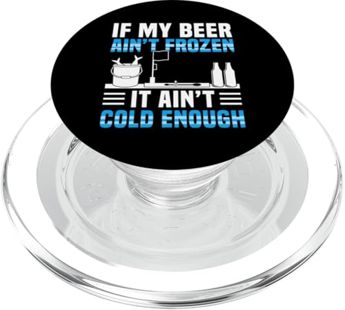 If My Beer Aitn Frozen It Aint Cold Enough Ice Fishing PopSockets PopGrip für MagSafe If My Beer Aitn Frozen It Aint Cold Enough Ice Fishing PopSockets PopGrip für MagSafe von Winter Eisfischen Sport Designs Idee Fischer