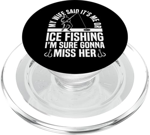 My Wife Said Its Me Or Ice Fishing PopSockets PopGrip für MagSafe My Wife Said Its Me Or Ice Fishing PopSockets PopGrip für MagSafe von Winter Eisfischen Sport Designs Idee Fischer