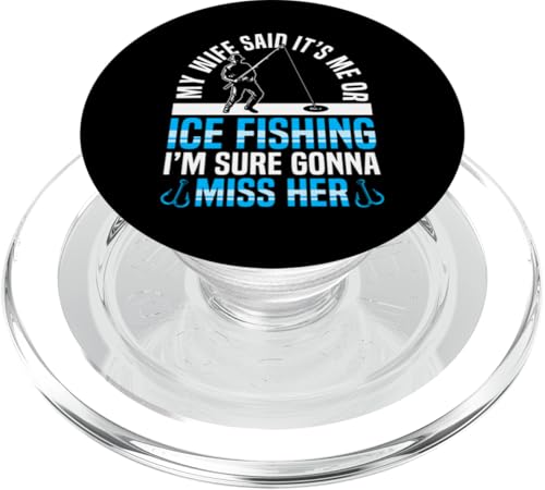 My Wife Said Its Me Or Ice Fishing PopSockets PopGrip für MagSafe My Wife Said Its Me Or Ice Fishing PopSockets PopGrip für MagSafe von Winter Eisfischen Sport Designs Idee Fischer