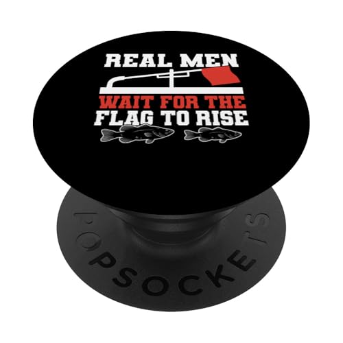 Real Men Wait For The Flag To Rise Ice Fishing PopSockets Klebender PopGrip von Winter Eisfischen Sport Designs Idee Fischer
