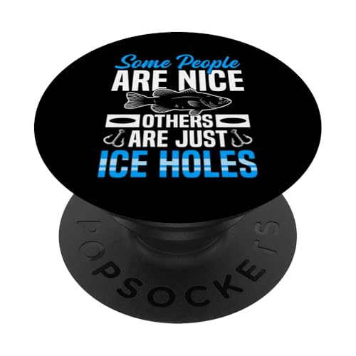 Some People Are Nice Others Are Just Ice Holes Ice Fishing PopSockets Klebender PopGrip Some People Are Nice Others Are Just Ice Holes Ice Fishing PopSockets Klebender PopGrip von Winter Eisfischen Sport Designs Idee Fischer