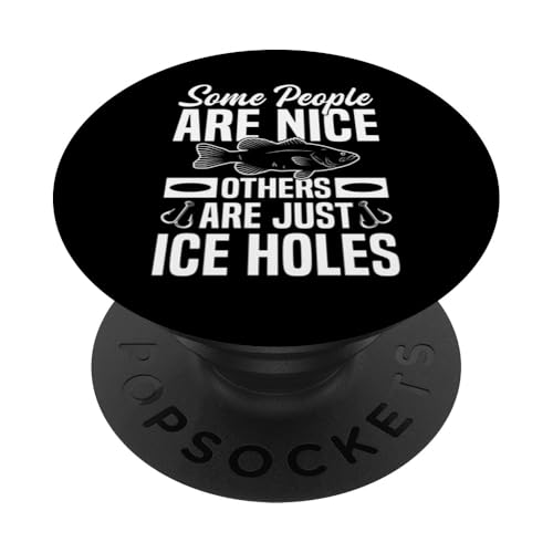 Some People Are Nice Others Are Just Ice Holes Ice Fishing PopSockets Klebender PopGrip Some People Are Nice Others Are Just Ice Holes Ice Fishing PopSockets Klebender PopGrip von Winter Eisfischen Sport Designs Idee Fischer