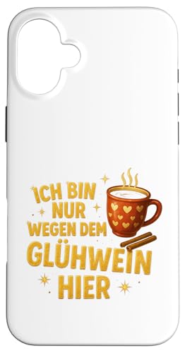 Ich bin nur wegen dem Glühwein hier Weihnachts Design Hülle für iPhone 16 Plus von Winterzauber by C.B.L.