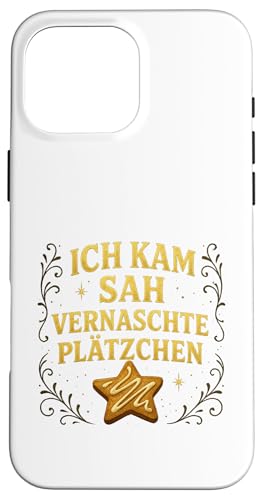 Ich kam sah vernaschte Plätzchen Weihnachts Design Hülle für iPhone 16 Pro Max von Winterzauber by C.B.L.