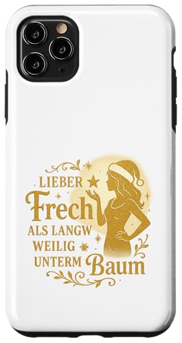 Lieber frech als langweilig unterm Baum Design Damen Hülle für iPhone 11 Pro Max Lieber frech als langweilig unterm Baum Design Damen Hülle für iPhone 11 Pro Max von Winterzauber by C.B.L.