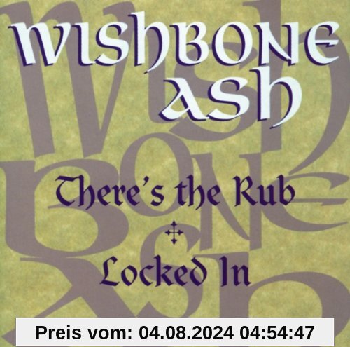 There's the Rub/Locked in von Wishbone Ash