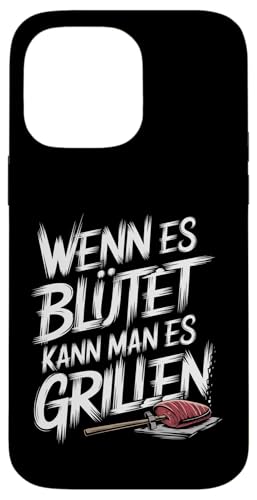 Wenn Es Blutet Kann Man Es Grillen, Lustig BBQ, Grill Hülle für iPhone 14 Pro Max Wenn Es Blutet Kann Man Es Grillen, Lustig BBQ, Grill Hülle für iPhone 14 Pro Max von Witzig Geschen Grillen Bbq Humor Fleisch Kochen