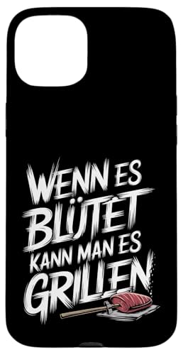 Wenn Es Blutet Kann Man Es Grillen, Lustig BBQ, Grill Hülle für iPhone 15 Plus Wenn Es Blutet Kann Man Es Grillen, Lustig BBQ, Grill Hülle für iPhone 15 Plus von Witzig Geschen Grillen Bbq Humor Fleisch Kochen