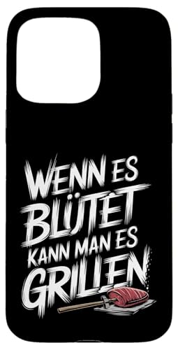 Wenn Es Blutet Kann Man Es Grillen, Lustig BBQ, Grill Hülle für iPhone 15 Pro Max Wenn Es Blutet Kann Man Es Grillen, Lustig BBQ, Grill Hülle für iPhone 15 Pro Max von Witzig Geschen Grillen Bbq Humor Fleisch Kochen
