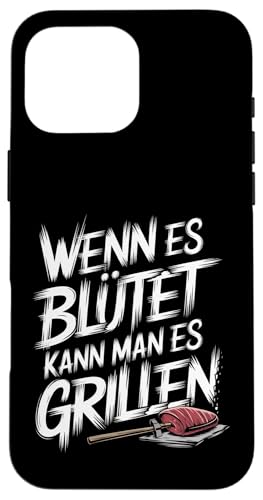 Wenn Es Blutet Kann Man Es Grillen, Lustig BBQ, Grill Hülle für iPhone 16 Pro Max Wenn Es Blutet Kann Man Es Grillen, Lustig BBQ, Grill Hülle für iPhone 16 Pro Max von Witzig Geschen Grillen Bbq Humor Fleisch Kochen