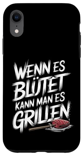 Wenn Es Blutet Kann Man Es Grillen, Lustig BBQ, Grill Hülle für iPhone XR Wenn Es Blutet Kann Man Es Grillen, Lustig BBQ, Grill Hülle für iPhone XR von Witzig Geschen Grillen Bbq Humor Fleisch Kochen