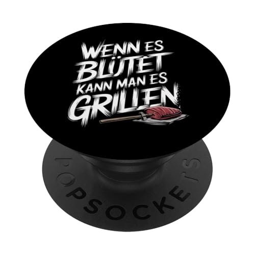 Wenn Es Blutet Kann Man Es Grillen, Lustig BBQ, Grill PopSockets Klebender PopGrip von Witzig Geschen Grillen Bbq Humor Fleisch Kochen