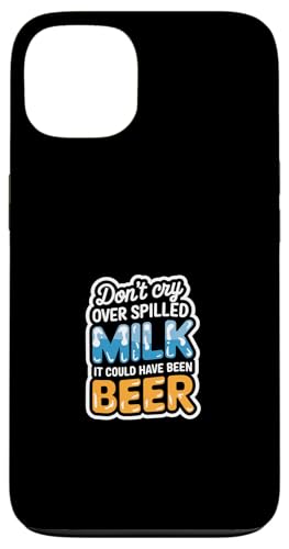 Don't Cry Over Spilled Milk It Could Have Been Beer ---- Hülle für iPhone 13 Don't Cry Over Spilled Milk It Could Have Been Beer ---- Hülle für iPhone 13 von Witzige Alkohol-Bier-Witze