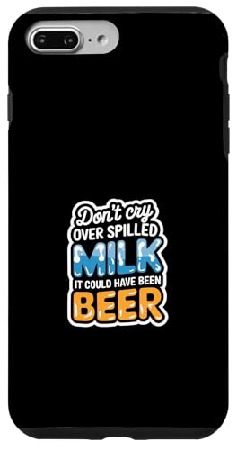 Don't Cry Over Spilled Milk It Could Have Been Beer ---- Hülle für iPhone 7 Plus/8 Plus Don't Cry Over Spilled Milk It Could Have Been Beer ---- Hülle für iPhone 7 Plus/8 Plus von Witzige Alkohol-Bier-Witze