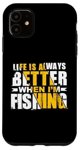 Das Leben ist immer besser, wenn ich fische Hülle für iPhone 11 von Witzige Angel Designs für Angler & Fischer