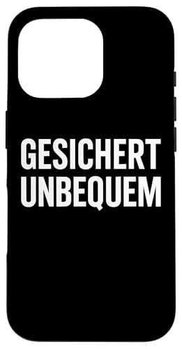 GESICHERT UNBEQUEM – Mutig und Selbstbewusst Hülle für iPhone 16 Pro von Witziges Geschenk für starke Persönlichkeiten