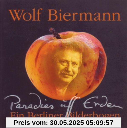Paradies uff Erden Paradies uff Erden von Wolf Biermann