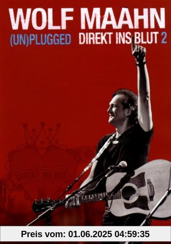 Wolf Maahn - Direkt ins Blut 2: (Un)plugged von Wolf Maahn