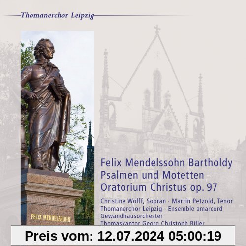 Felix Mendelssohn: Christus & Sechs Sprüche op. 97 / Psalmen & Motetten von Wolff