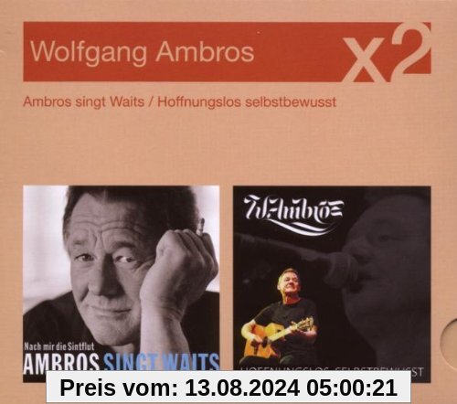 Ambros Singt Waits/Hoffnungslos Selbstbewusst von Wolfgang Ambros