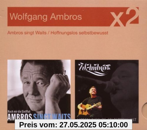 Ambros Singt Waits/Hoffnungslos Selbstbewusst Ambros Singt Waits/Hoffnungslos Selbstbewusst von Wolfgang Ambros