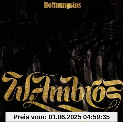 Hoffnungslos Hoffnungslos von Wolfgang Ambros