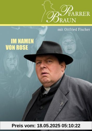 Pfarrer Braun - Im Namen von Rose von Wolfgang F. Henschel