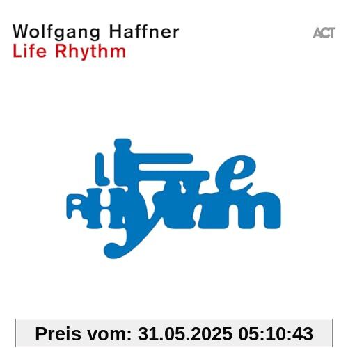 Life Rhythm Life Rhythm von Wolfgang Haffner