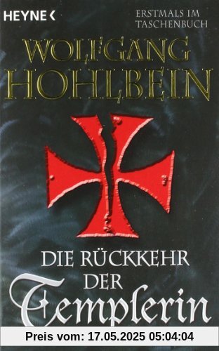 Die Rückkehr der Templerin von Wolfgang Hohlbein