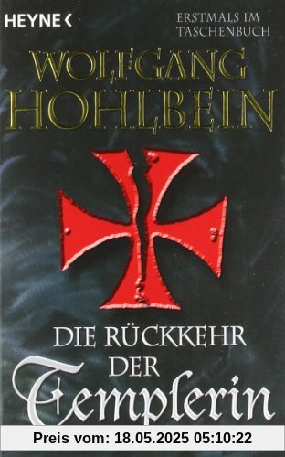 Die Rückkehr der Templerin von Wolfgang Hohlbein