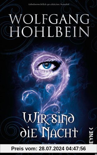 Wir sind die Nacht: Roman von Wolfgang Hohlbein