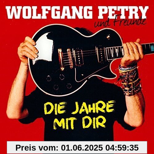 Die Jahre mit dir Die Jahre mit dir von Wolfgang Petry