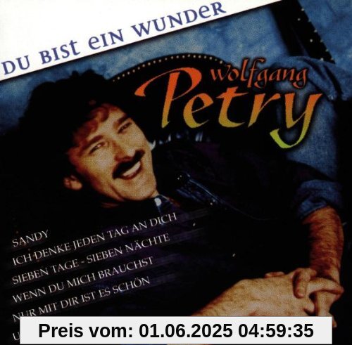 Du Bist Ein Wunder Du Bist Ein Wunder von Wolfgang Petry