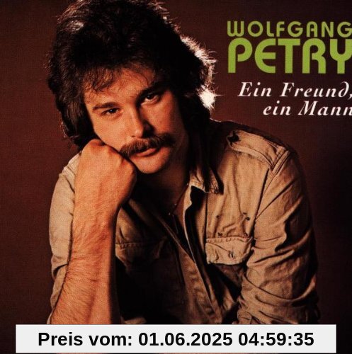 Ein Freund, Ein Mann Ein Freund, Ein Mann von Wolfgang Petry