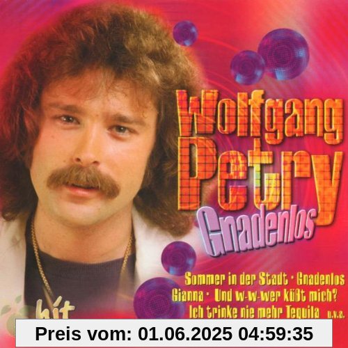 Gnadenlos Gnadenlos von Wolfgang Petry