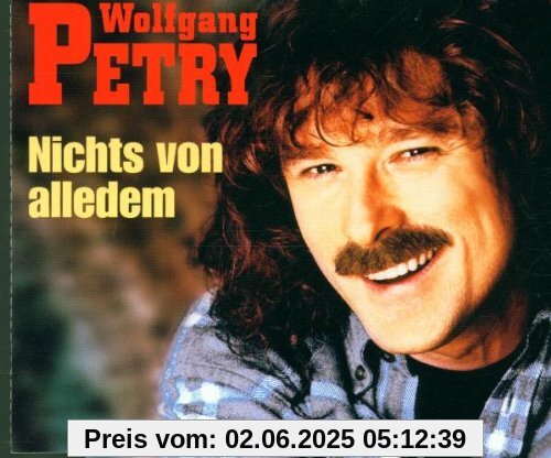 Nichts Von Alledem Nichts Von Alledem von Wolfgang Petry