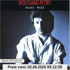 Rauhe Wege Rauhe Wege von Wolfgang Petry