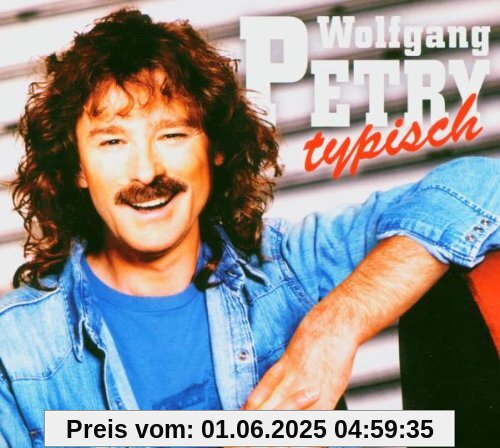 Typisch-Premium Version Typisch-Premium Version von Wolfgang Petry