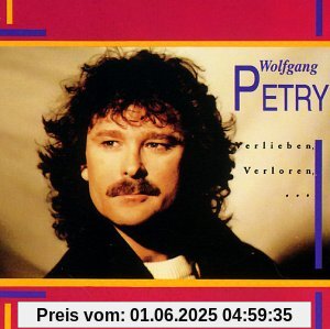 Verlieben,Verloren... Verlieben,Verloren... von Wolfgang Petry