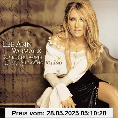 Something Worth Leaving Behind von Lee Ann Womack