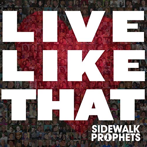 Sidewalk Prophets - Live Like That Sidewalk Prophets - Live Like That von Word Entertainment